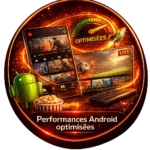 Performances Android optimisées